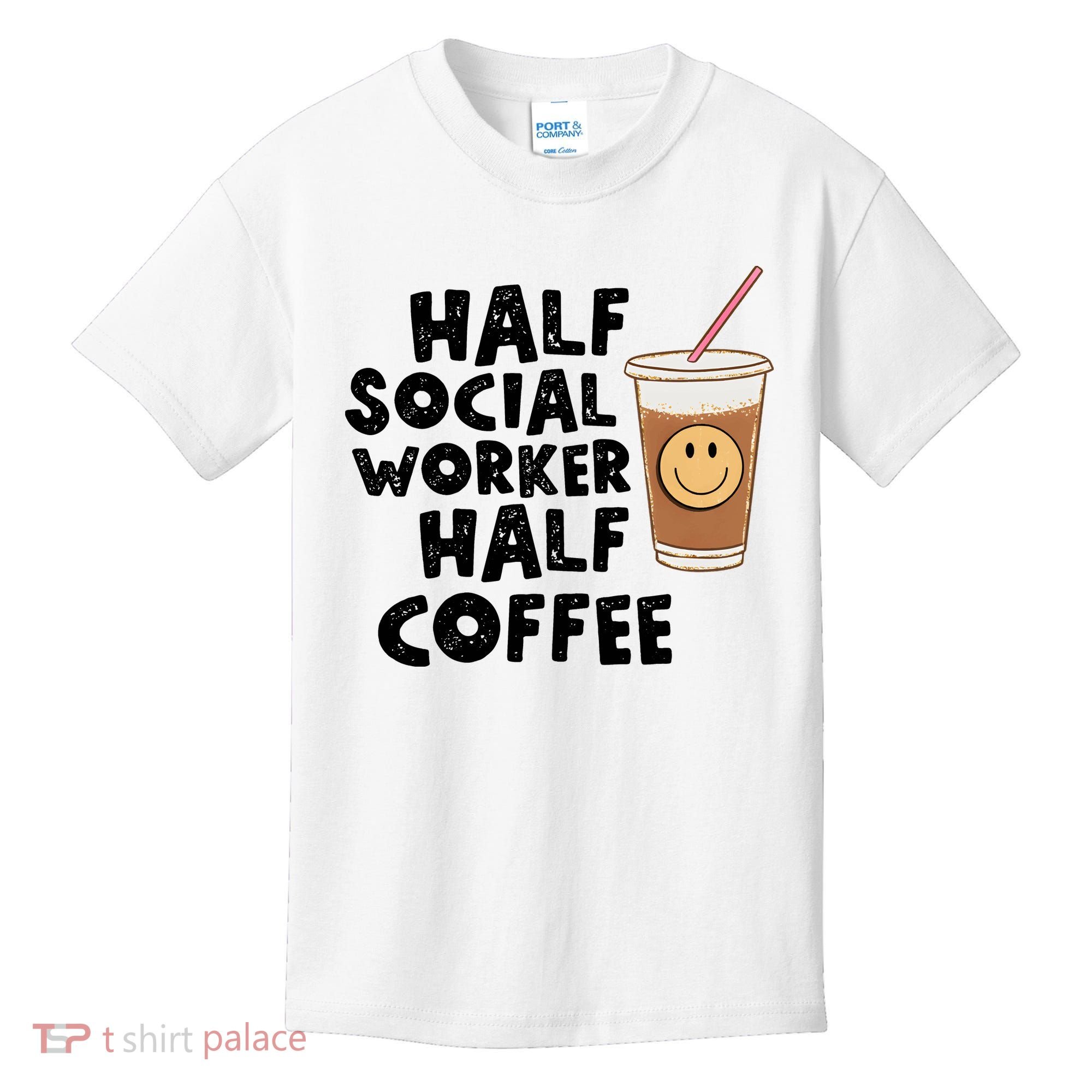Social Worker Half Social Worker Half Coffee Kids T-Shirt