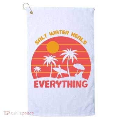 Salt Water Heals Everything Tropical Golf Towel