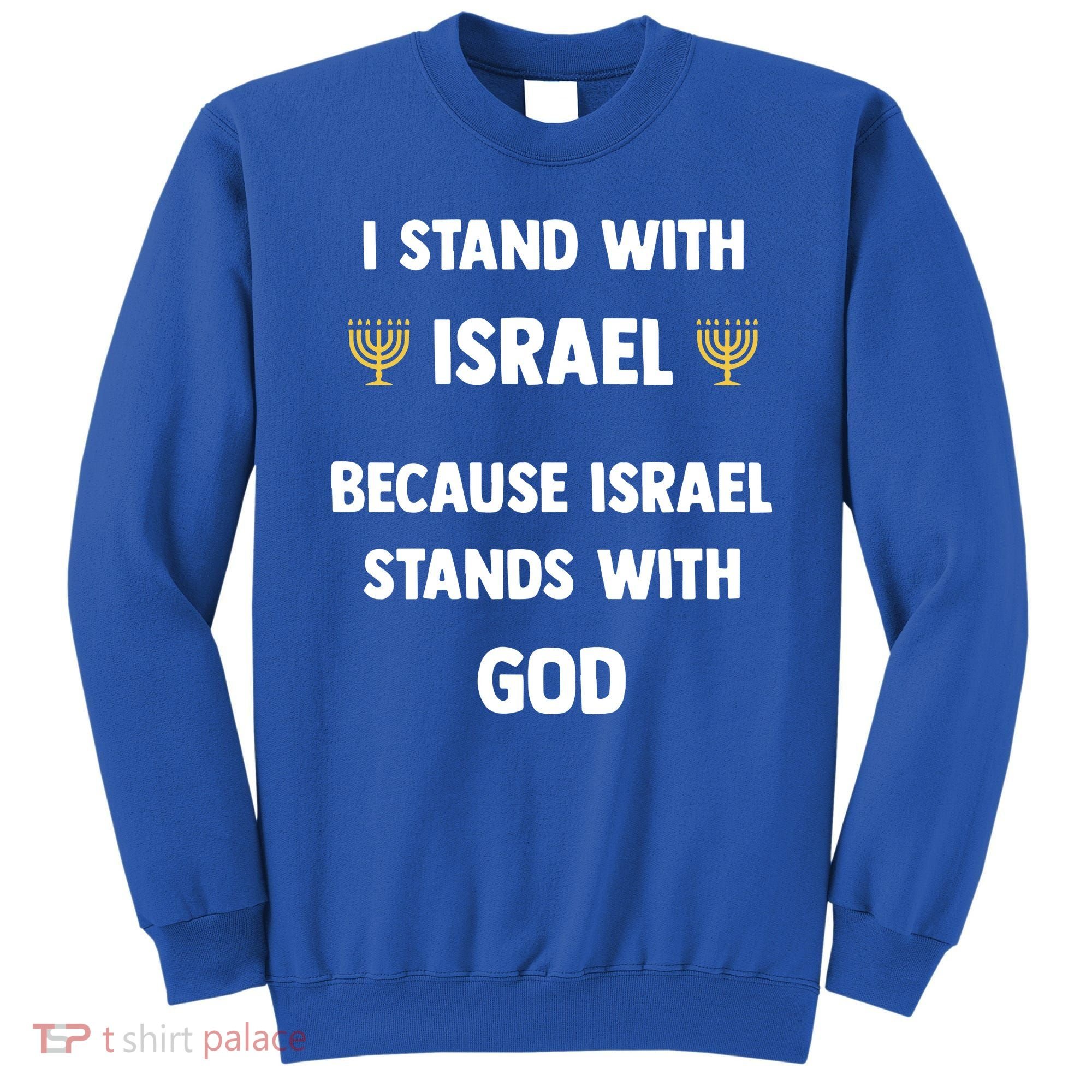 Stand With Israel Because Israel Stands With God Jesus Sweatshirt