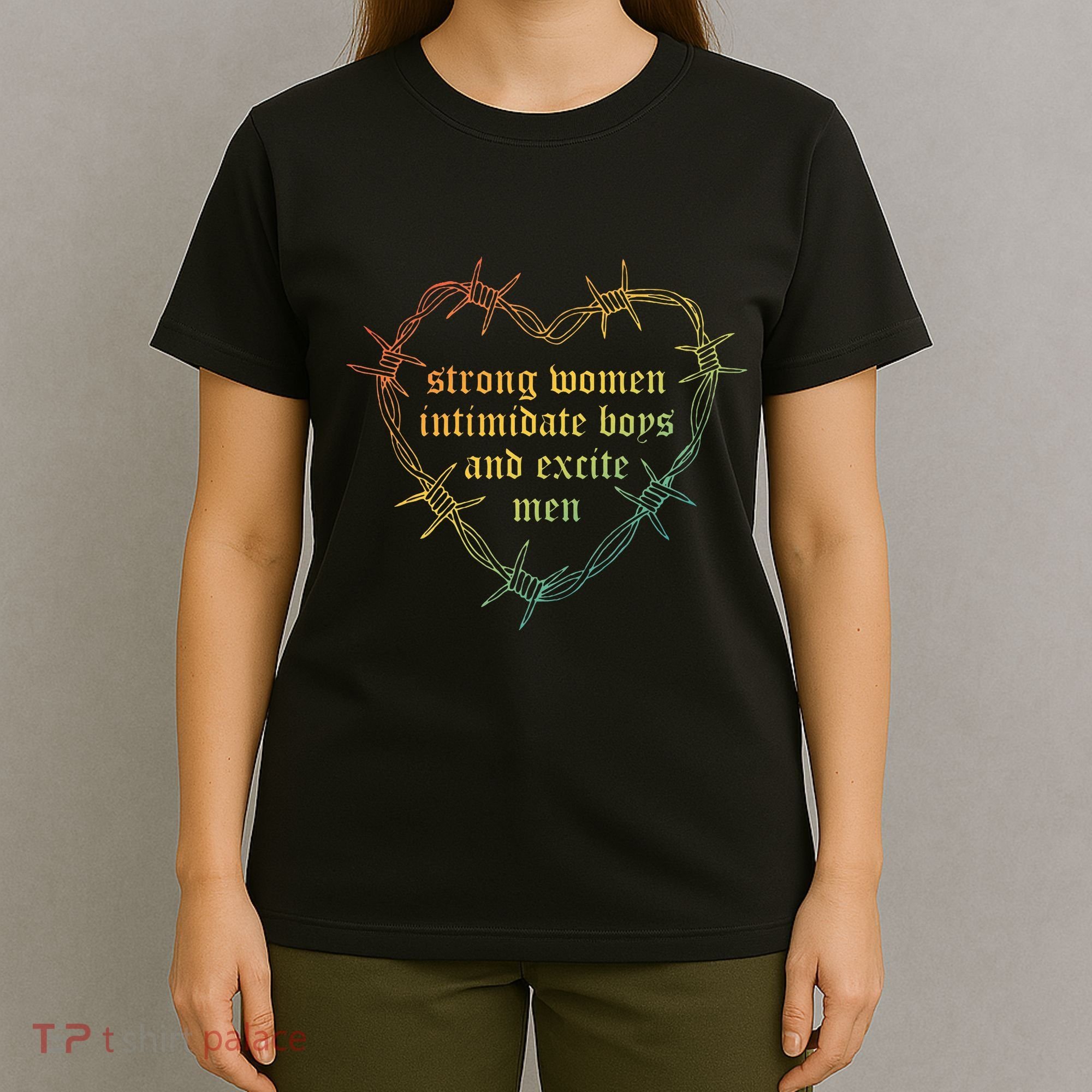 Strong Women Intimate And Excite Apparel T-Shirt