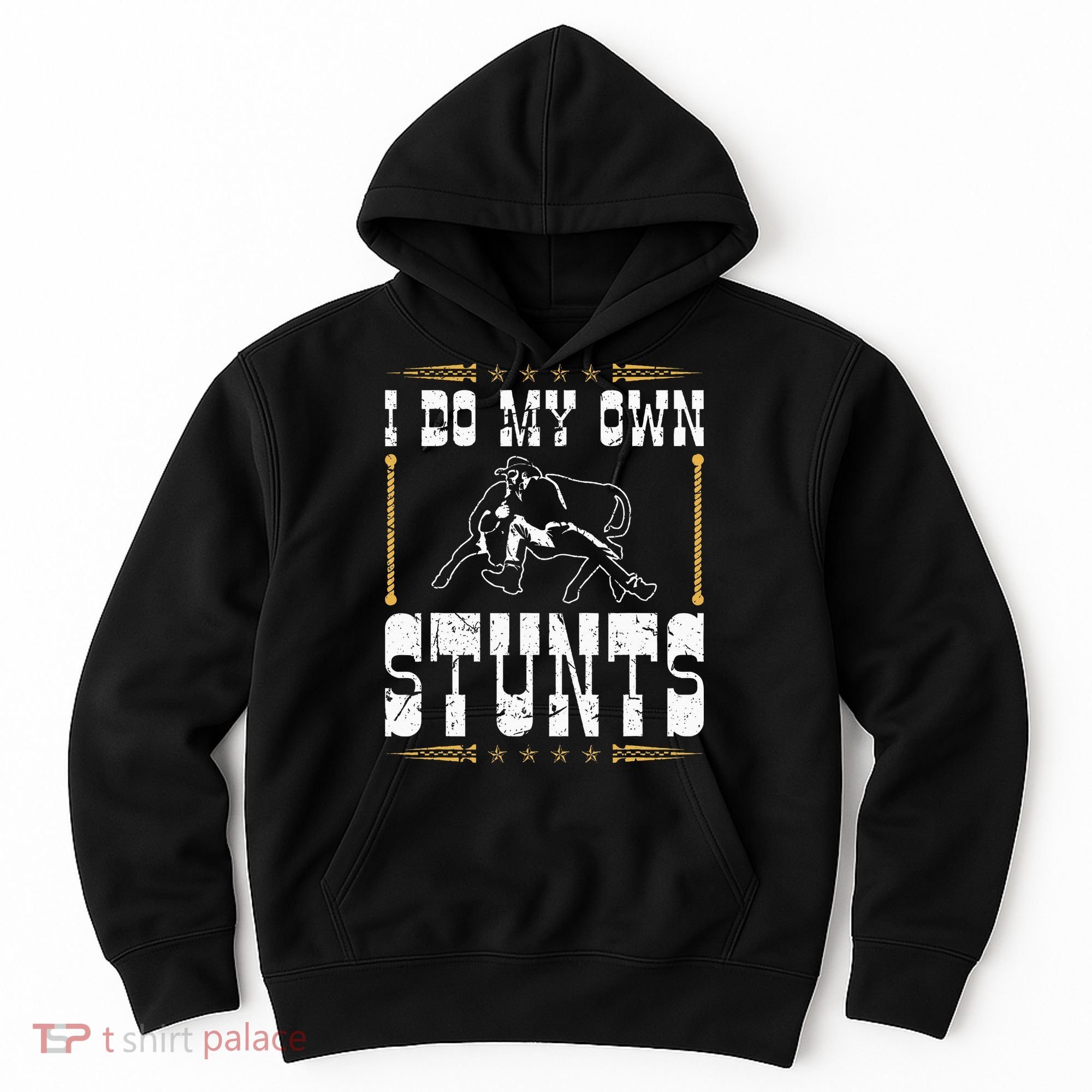 Steer Wrestling I Do My Own Stunts Rodeo Bulldogging Hoodie