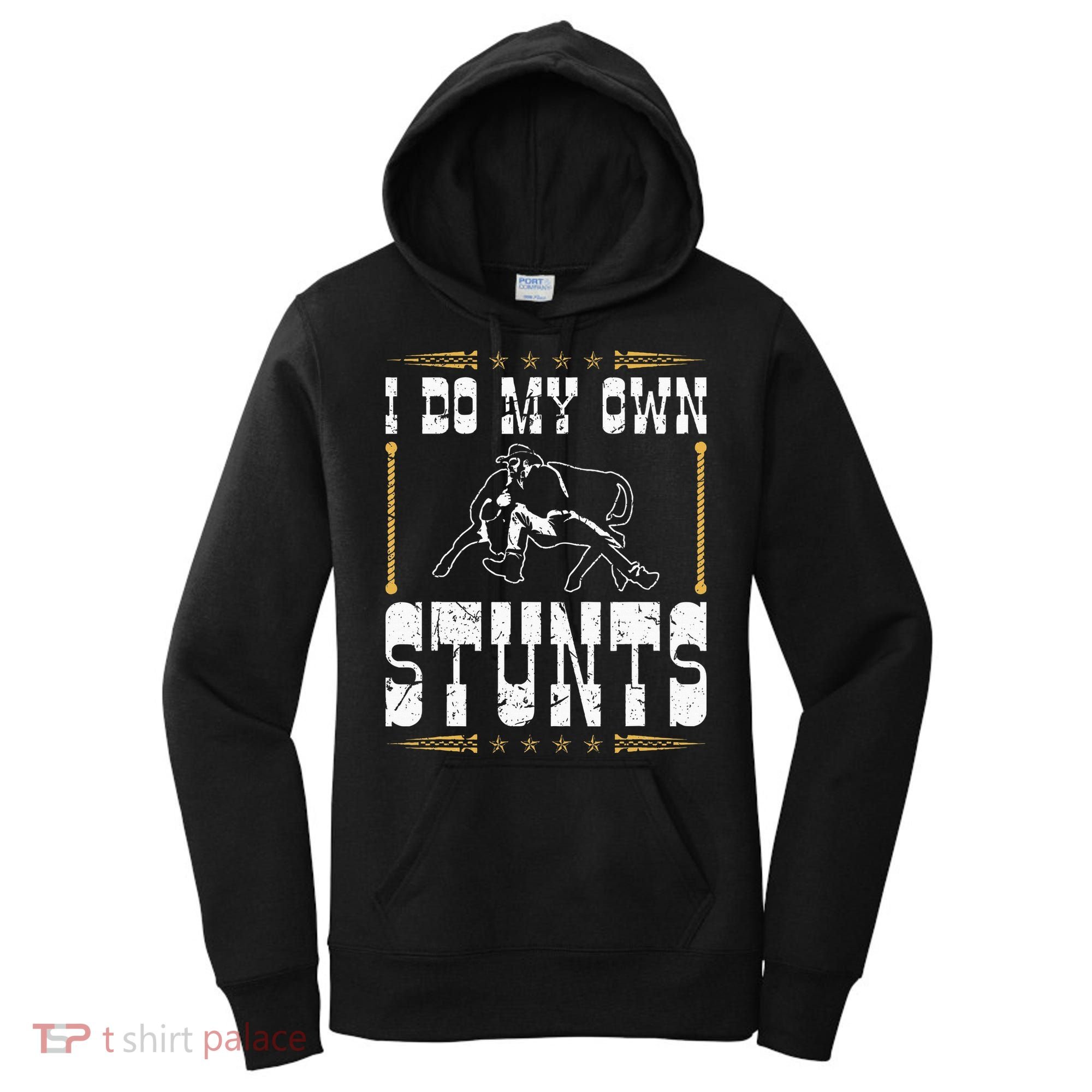 Steer Wrestling I Do My Own Stunts Rodeo Bulldogging Women's Hoodie