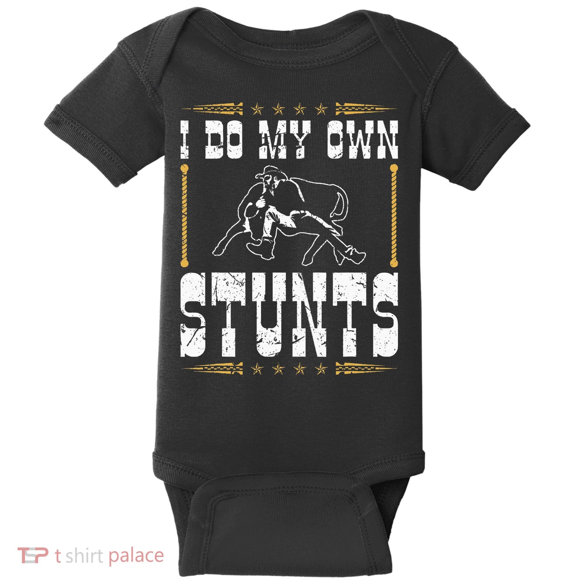 Steer Wrestling I Do My Own Stunts Rodeo Bulldogging Baby Bodysuit