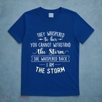 She Whispered I Am The Storm Motivational Quote Inspiration Gift T-Shirt thumb 5