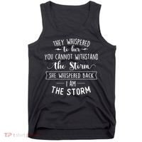 She Whispered I Am The Storm Motivational Quote Inspiration Tank Top thumb 0