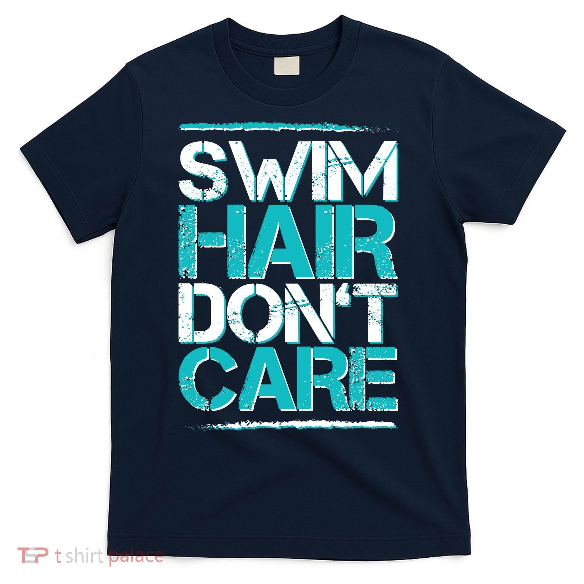 Swim Hair Don't Care T-Shirt