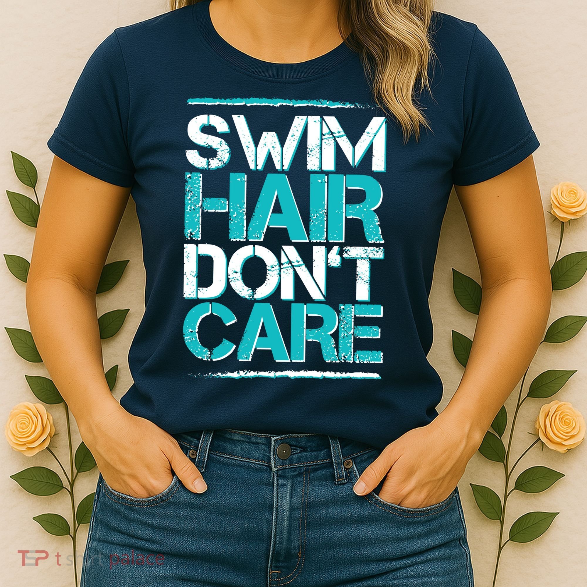 Swim Hair Don't Care Women's T-Shirt
