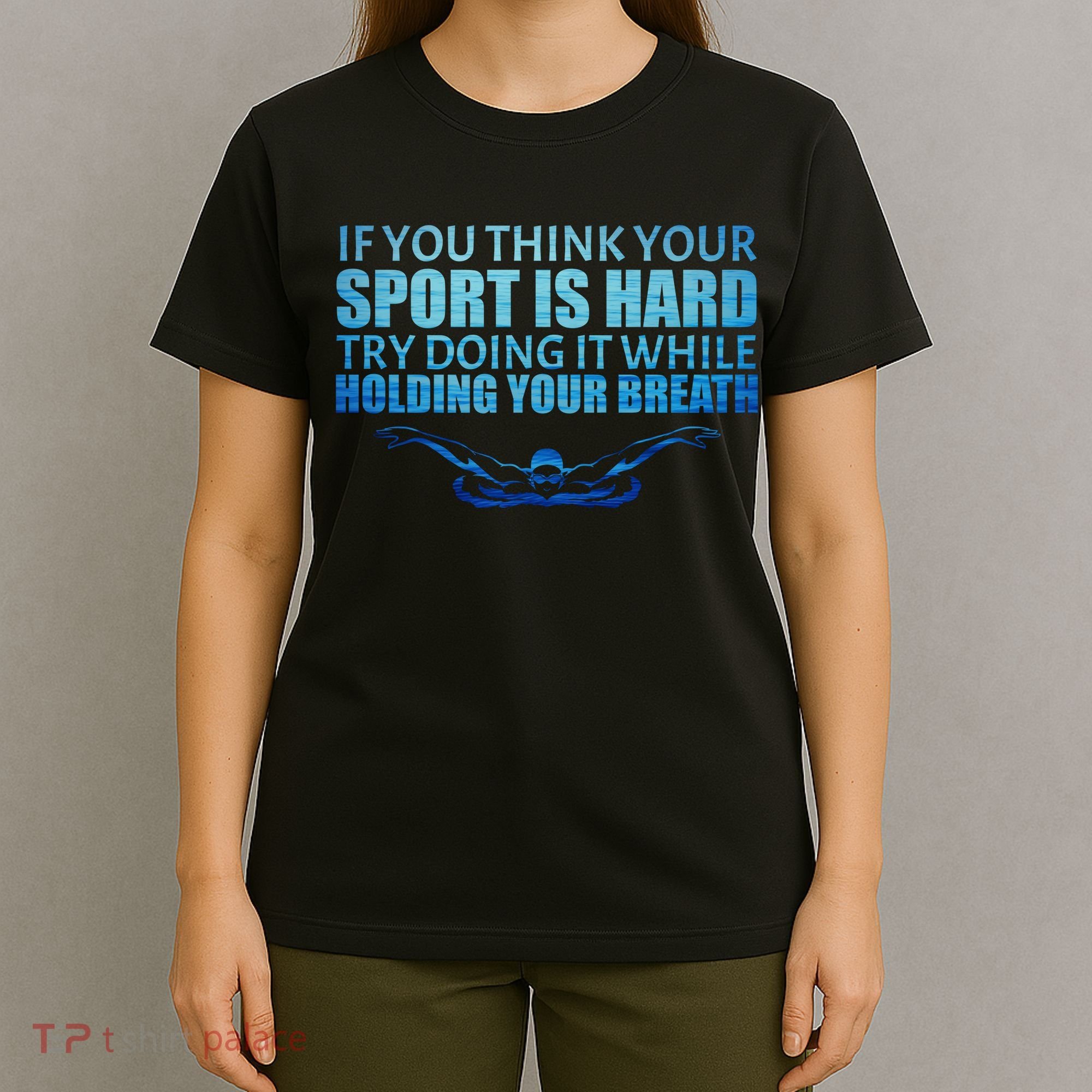 Swimming Is Hard T-Shirt