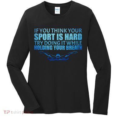 Swimming Is Hard Women's Long Sleeve Shirt