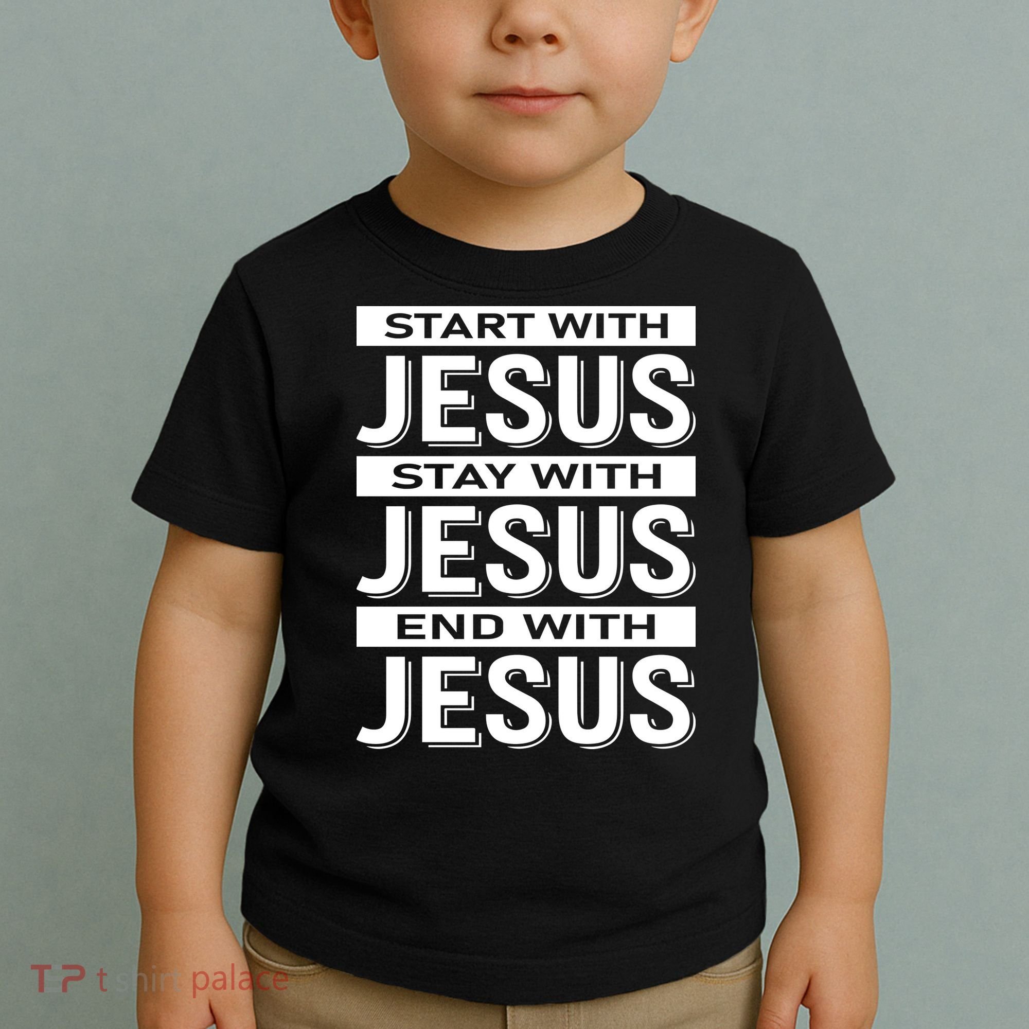 Start With Jesus Stay With End With Toddler T-Shirt