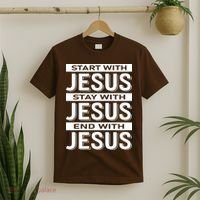 Start With Jesus Stay With End With T-Shirt thumb 2