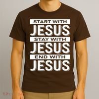 Start With Jesus Stay With End With T-Shirt thumb 3