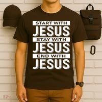 Start With Jesus Stay With End With T-Shirt thumb 6