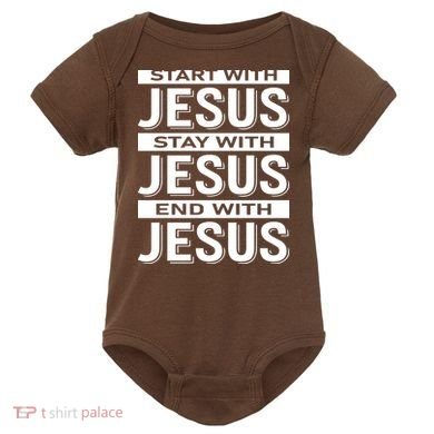 Start With Jesus Stay With End With Baby Bodysuit