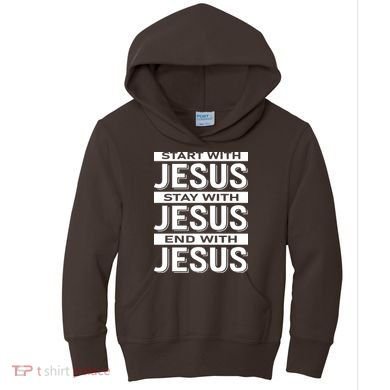 Start With Jesus Stay With End With Kids Hoodie
