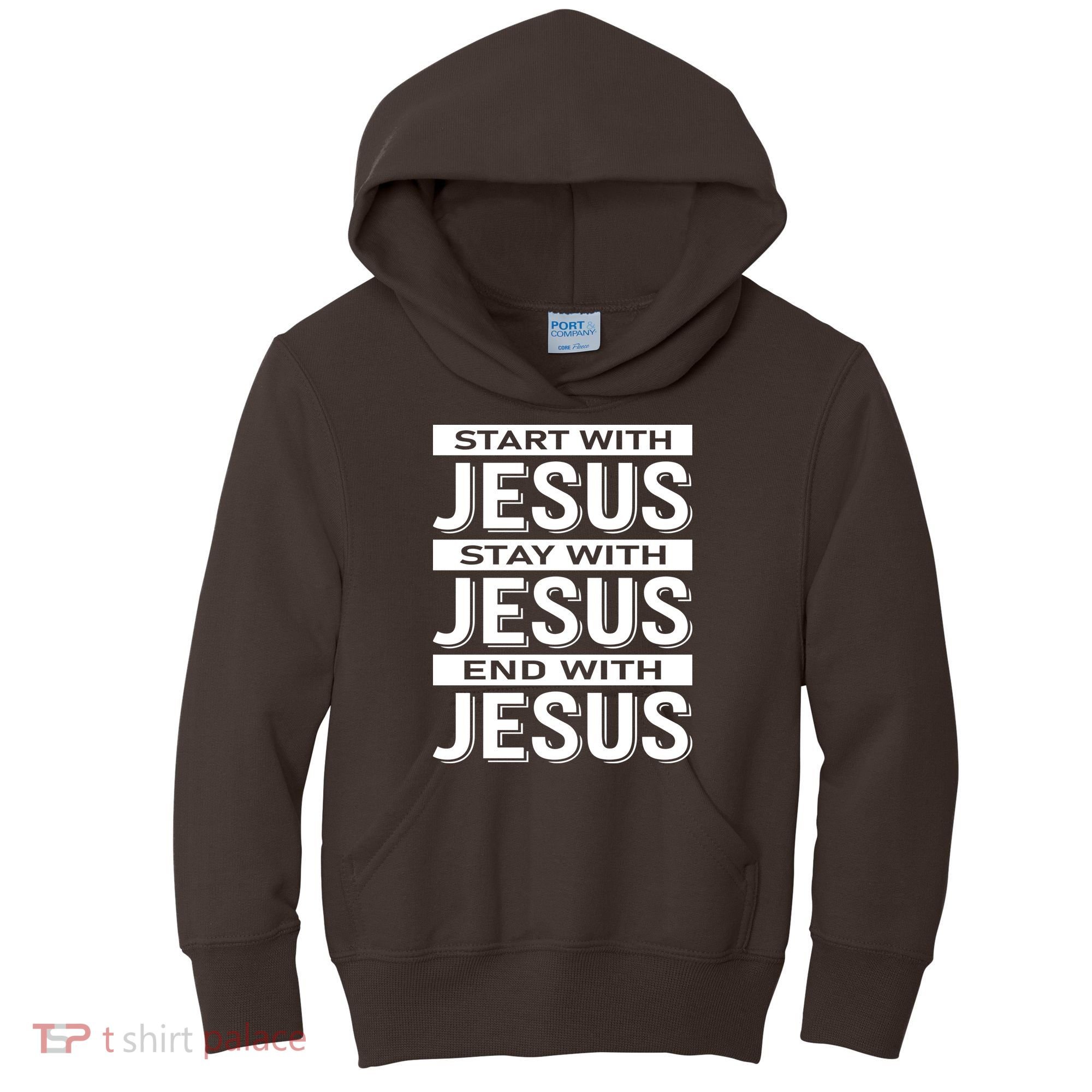 Start With Jesus Stay With End With Kids Hoodie