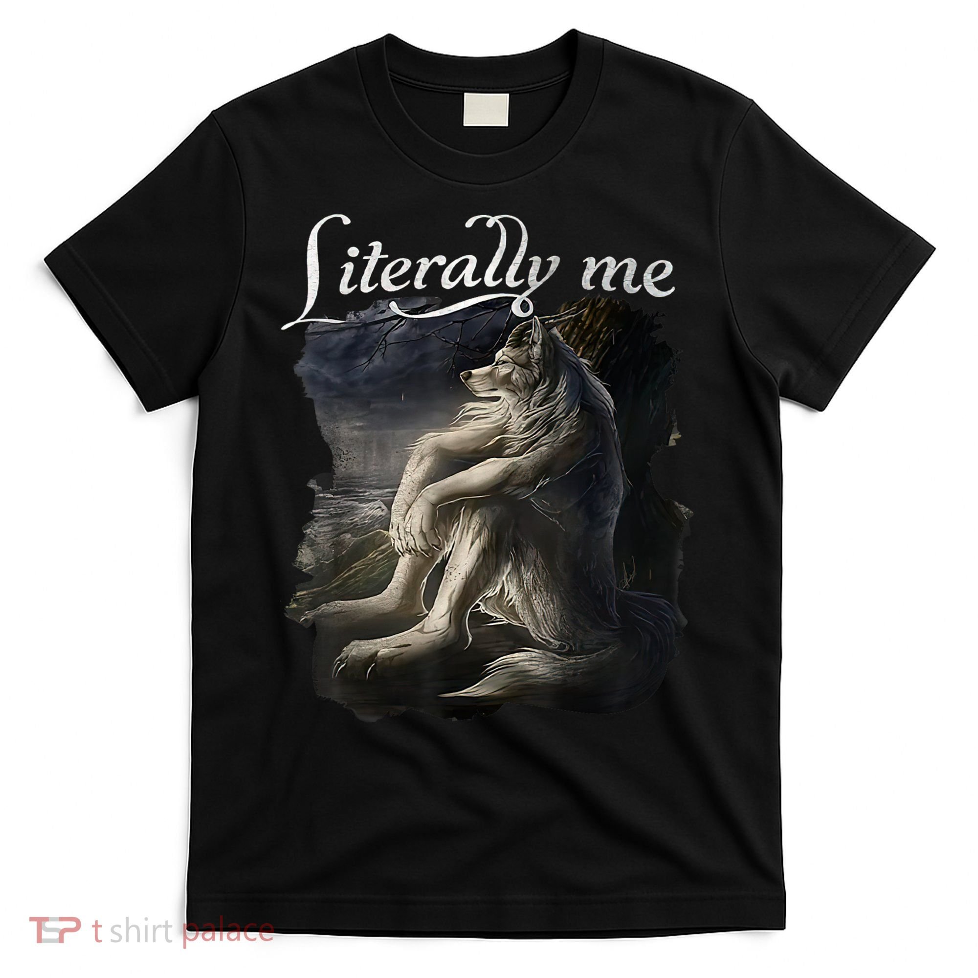 Sitting Wolf Literally Me Funny Meme T-Shirt