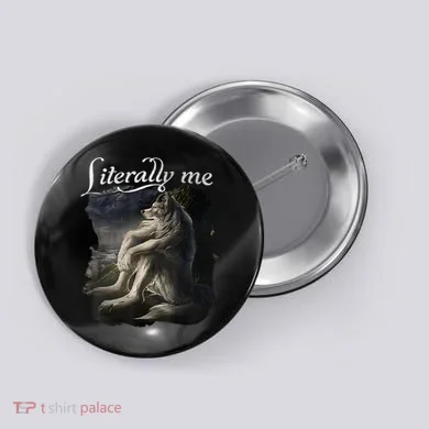 Sitting Wolf Literally Me Funny Meme Button