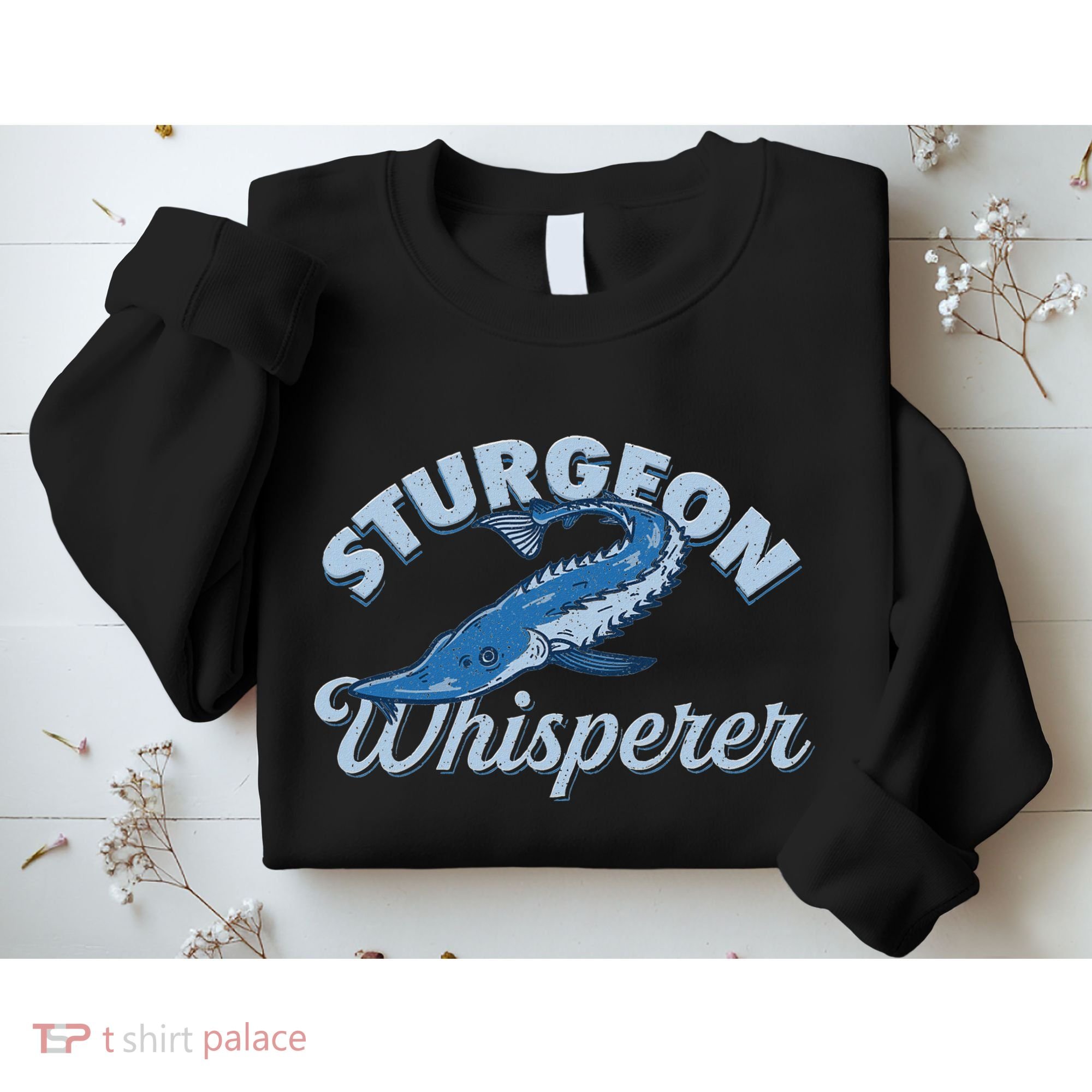 Sturgeon Whisperer Lake Life T Funny Fishing Gift Sweatshirt
