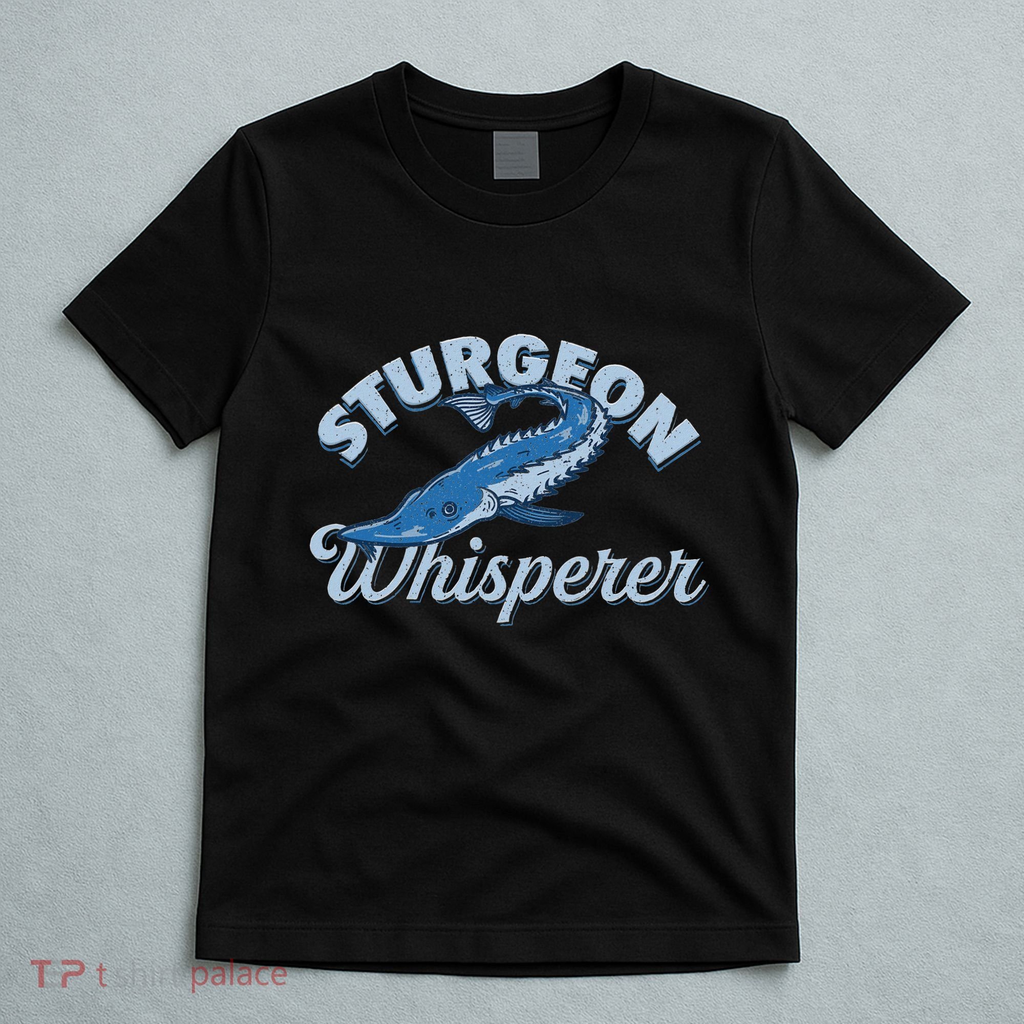 Sturgeon Whisperer Lake Life T Funny Fishing Gift T-Shirt