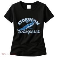 Sturgeon Whisperer Lake Life T Funny Fishing Gift Women's T-Shirt thumb 0