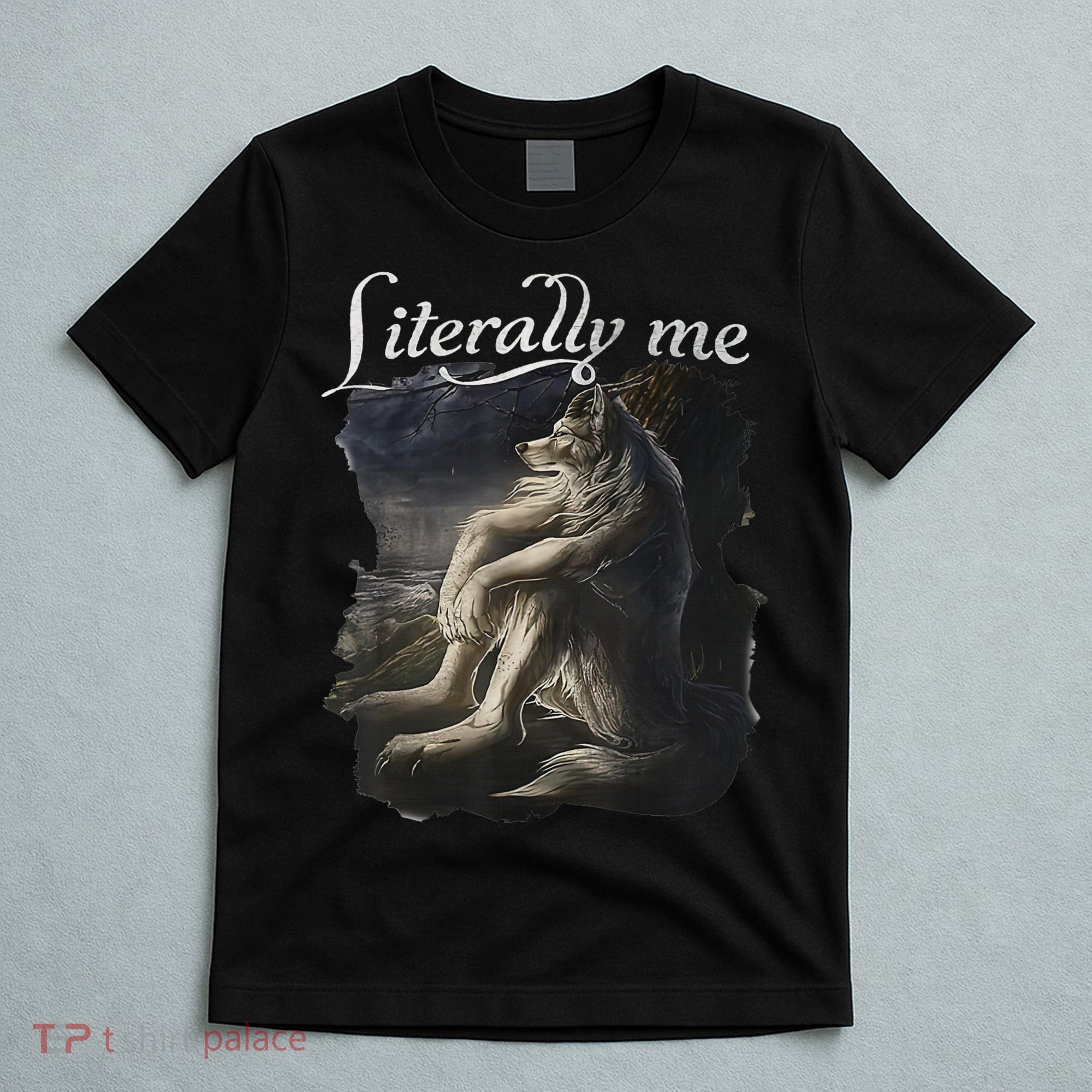 Sitting Wolf Literally Me Wolf Funny Dank Meme T-Shirt