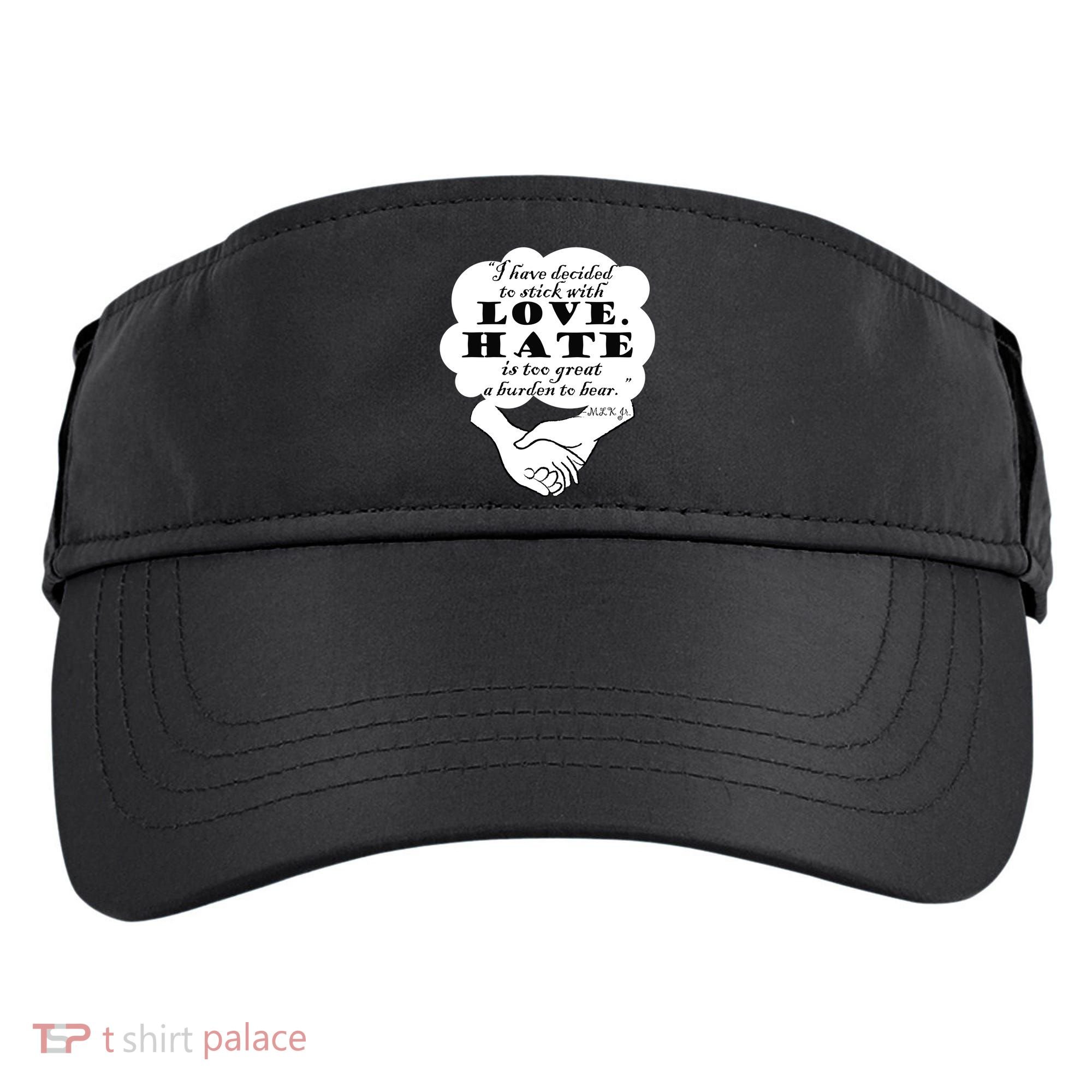 Stick With Love Quote Martin Luther King Jr Day Gift Adult Drive Performance Visor