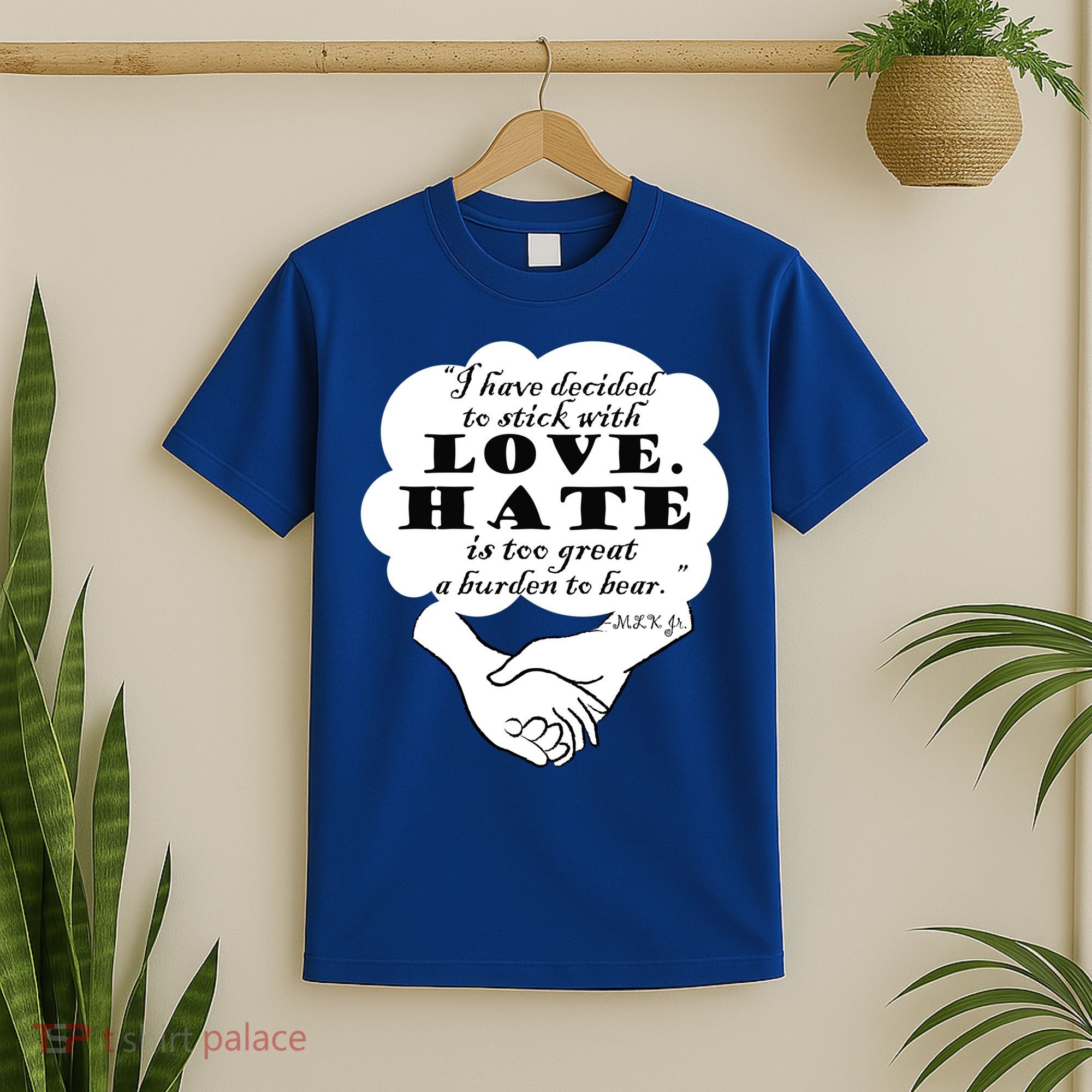 Stick With Love Quote Martin Luther King Jr Day Gift T-Shirt