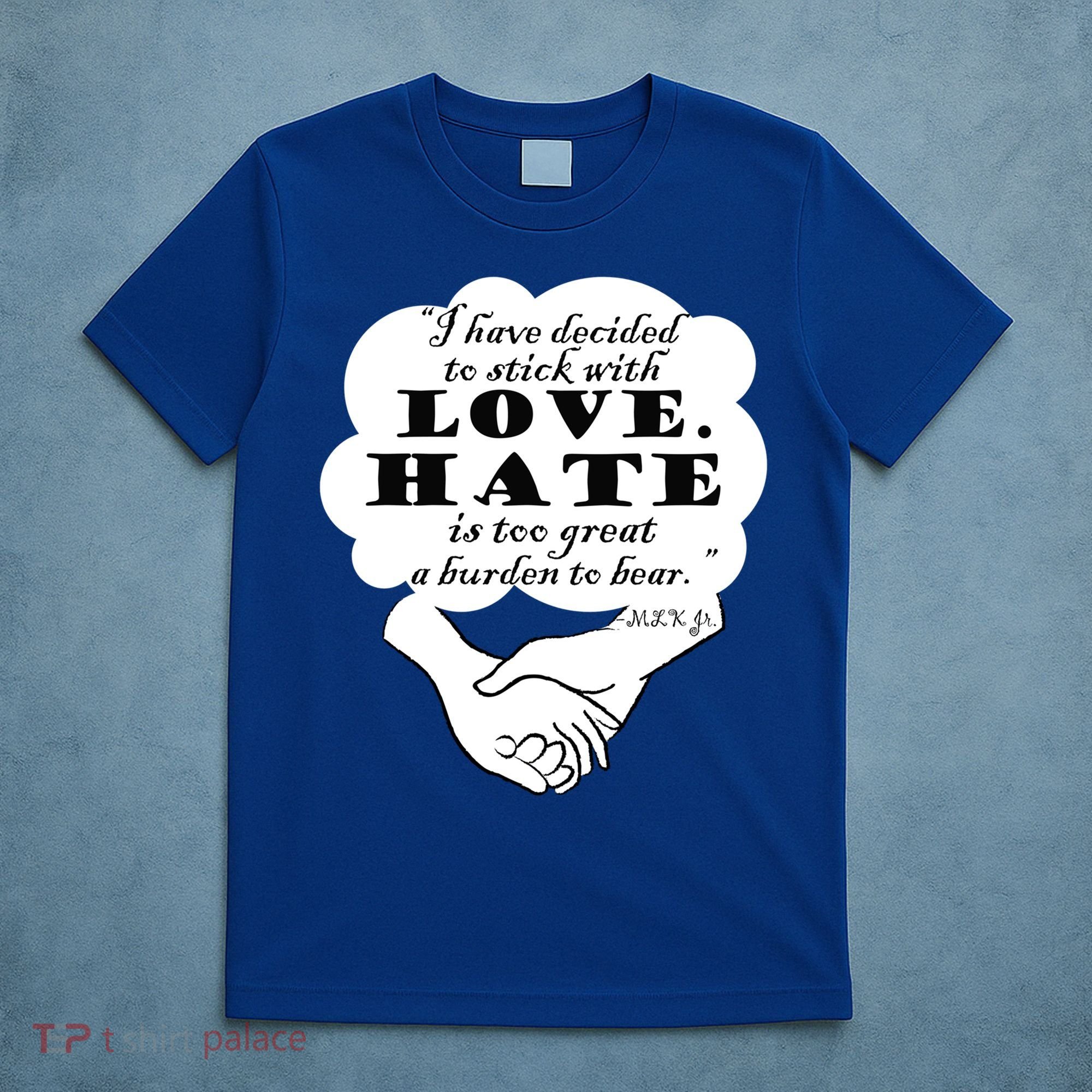 Stick With Love Quote Martin Luther King Jr Day Gift T-Shirt