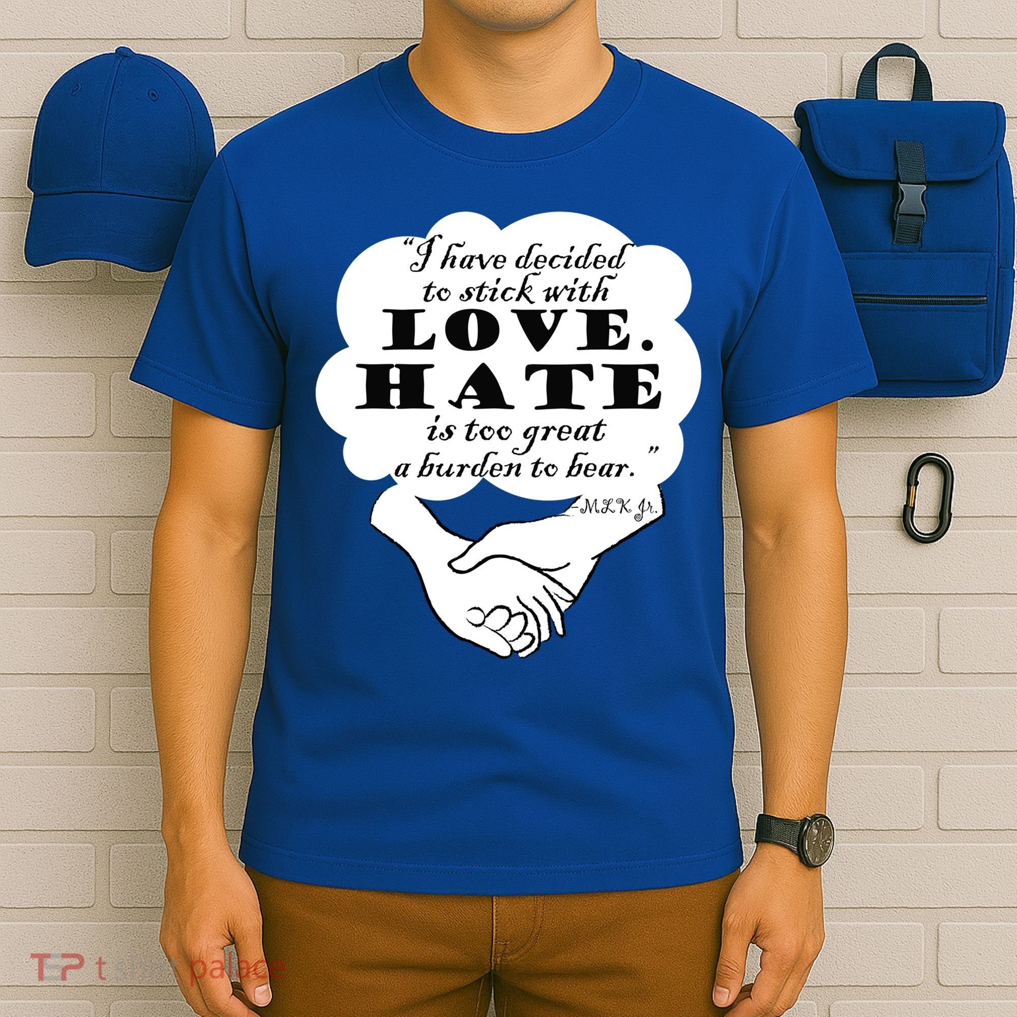 Stick With Love Quote Martin Luther King Jr Day Gift T-Shirt