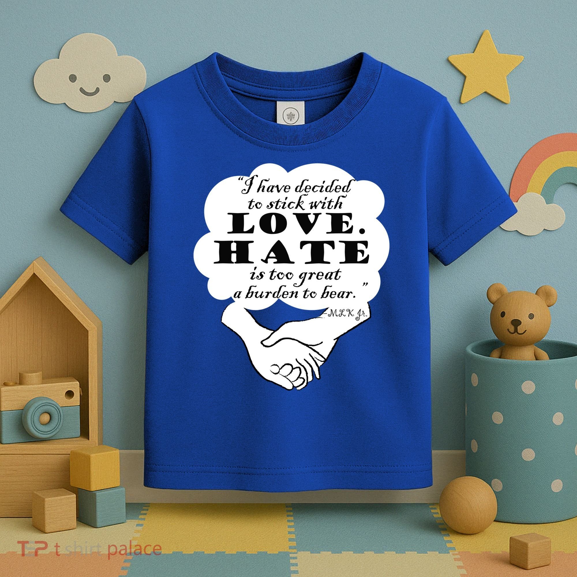 Stick With Love Quote Martin Luther King Jr Day Gift Toddler T-Shirt