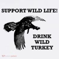 Support Wild Life Drink Wild Turkey Bourbon Vintage Gift Drinking T-Shirt thumb 7