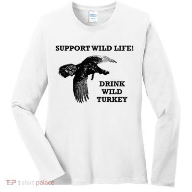Support Wild Life Drink Wild Turkey Bourbon Vintage Gift Drinking Women's Long Sleeve Shirt