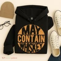 Sarcastic Whiskey May Contain Whiskey Lover Funny Whiskey Hoodie thumb 4