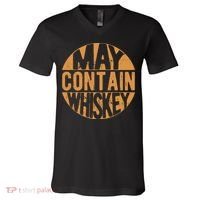 Sarcastic Whiskey May Contain Whiskey Lover Funny Whiskey V-Neck T-Shirt thumb 0