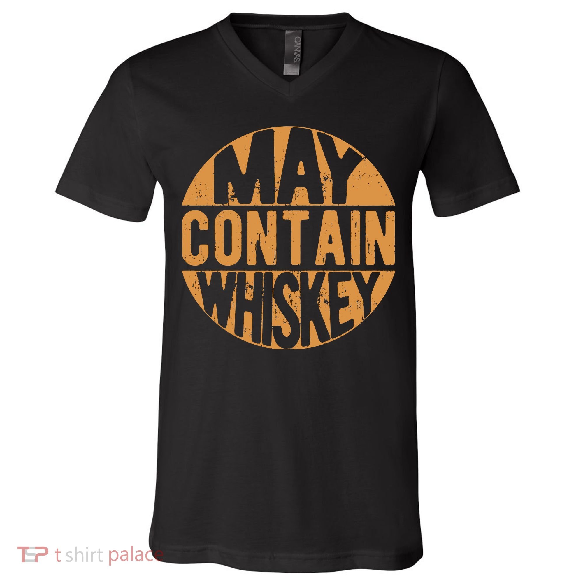 Sarcastic Whiskey May Contain Whiskey Lover Funny Whiskey V-Neck T-Shirt