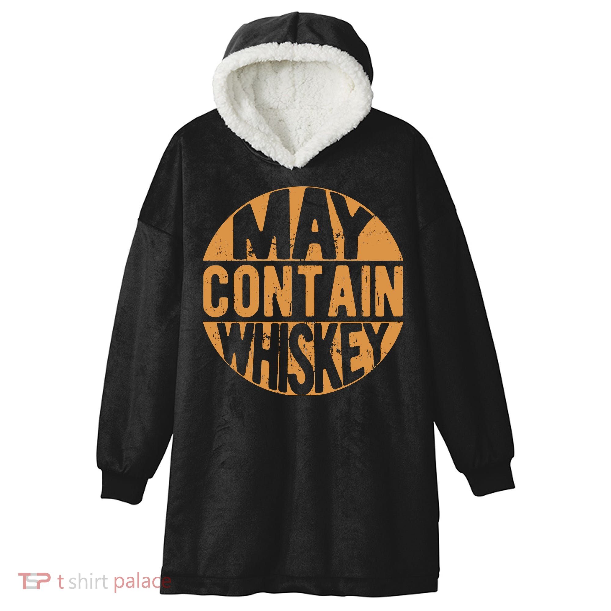 Sarcastic Whiskey May Contain Whiskey Lover Funny Whiskey Hooded Wearable Blanket