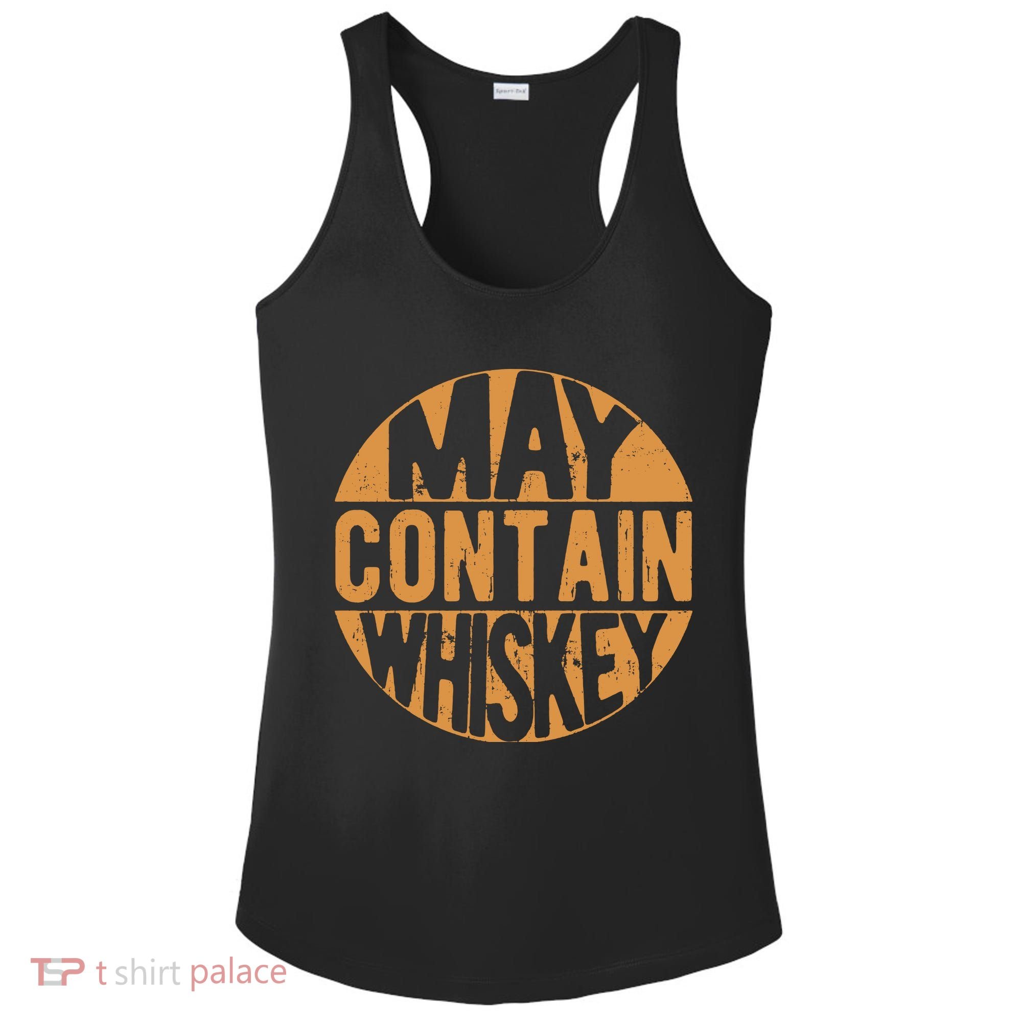 Sarcastic Whiskey May Contain Whiskey Lover Funny Whiskey Ladies PosiCharge Competitor Racerback Tank