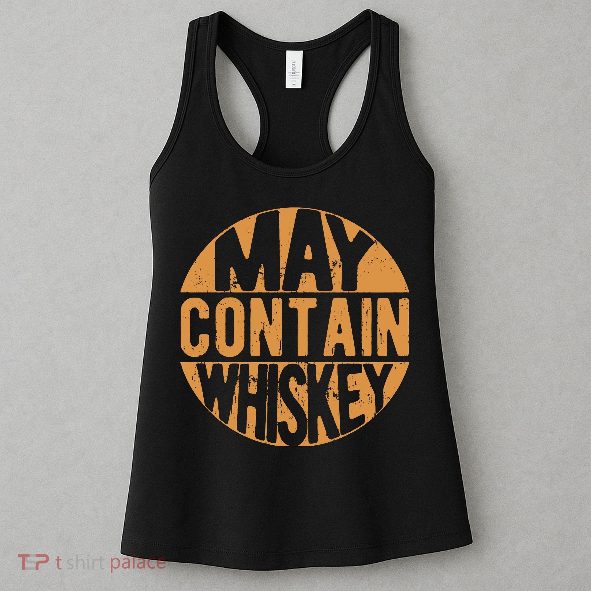 Sarcastic Whiskey May Contain Whiskey Lover Funny Whiskey Women's Tank Top