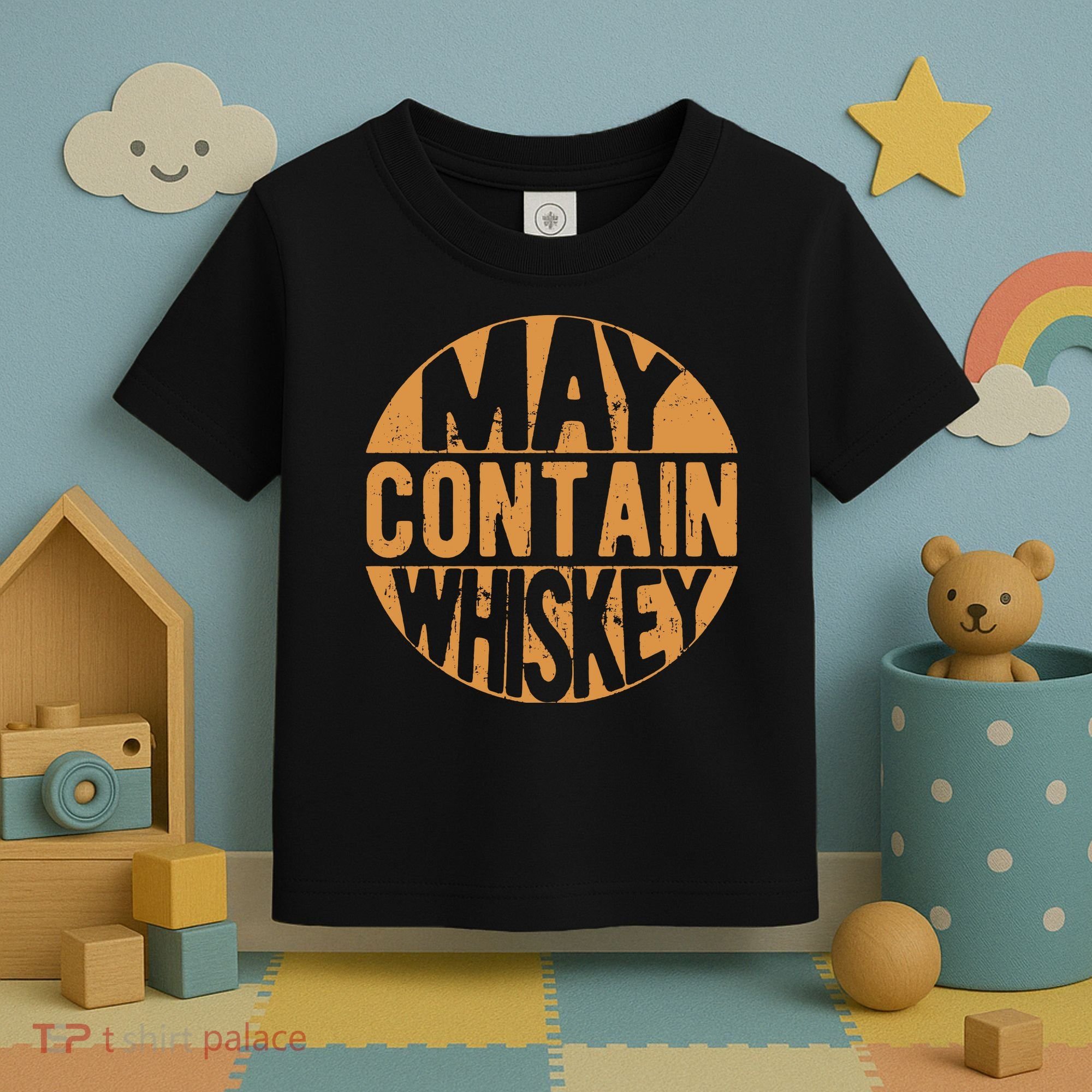 Sarcastic Whiskey May Contain Whiskey Lover Funny Whiskey Toddler T-Shirt