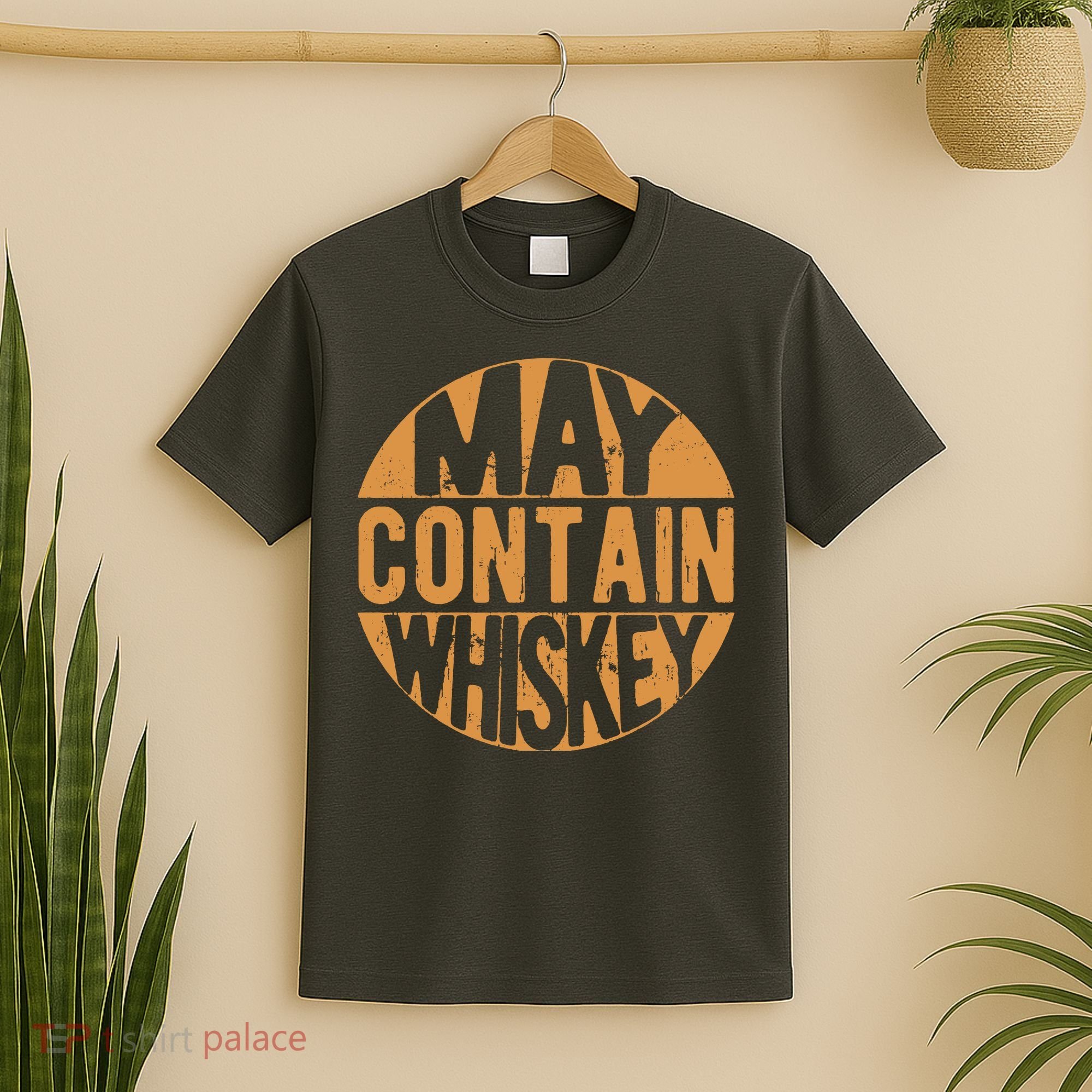 Sarcastic Whiskey May Contain Whiskey Lover Funny Whiskey T-Shirt