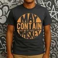 Sarcastic Whiskey May Contain Whiskey Lover Funny Whiskey T-Shirt thumb 3