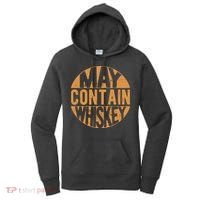 Sarcastic Whiskey May Contain Whiskey Lover Funny Whiskey Women's Hoodie thumb 0