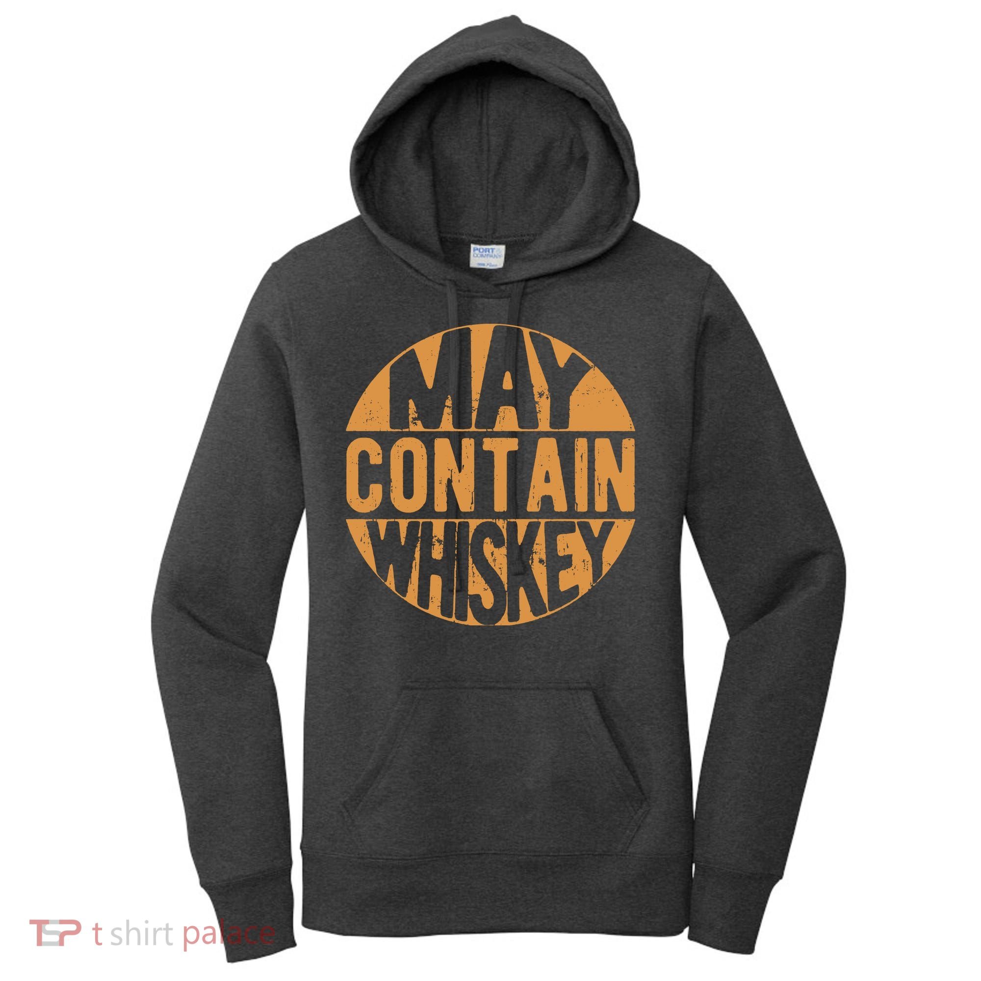 Sarcastic Whiskey May Contain Whiskey Lover Funny Whiskey Women's Hoodie