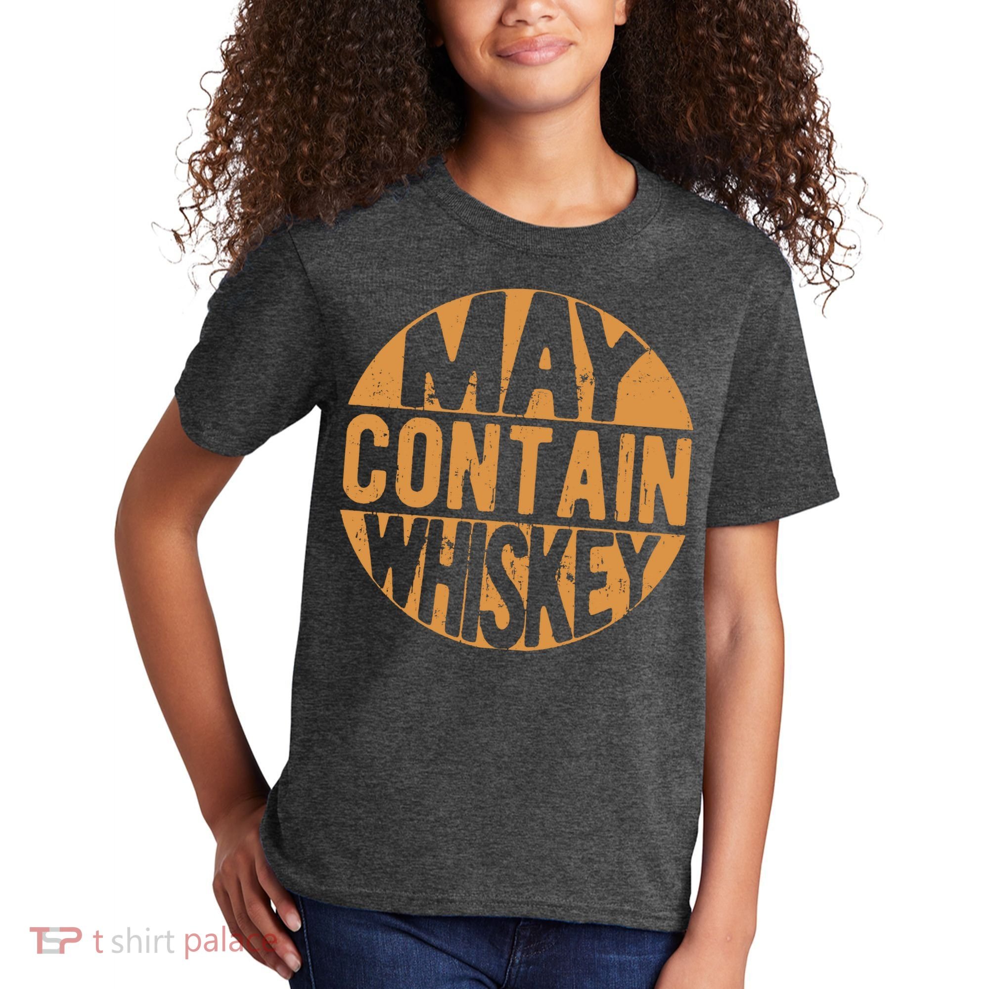 Sarcastic Whiskey May Contain Whiskey Lover Funny Whiskey Kids T-Shirt