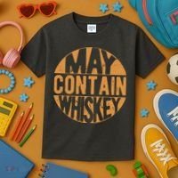 Sarcastic Whiskey May Contain Whiskey Lover Funny Whiskey Kids T-Shirt thumb 3