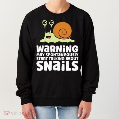 Snails Warning May Spontaneously Talk About Snails Women's Sweatshirt