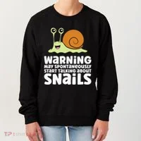 Snails Warning May Spontaneously Talk About Snails Women's Sweatshirt thumb 0