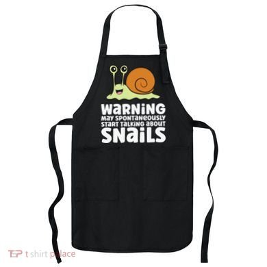 Snails Warning May Spontaneously Talk About Snails Apron
