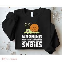 Snails Warning May Spontaneously Talk About Snails Sweatshirt thumb 2
